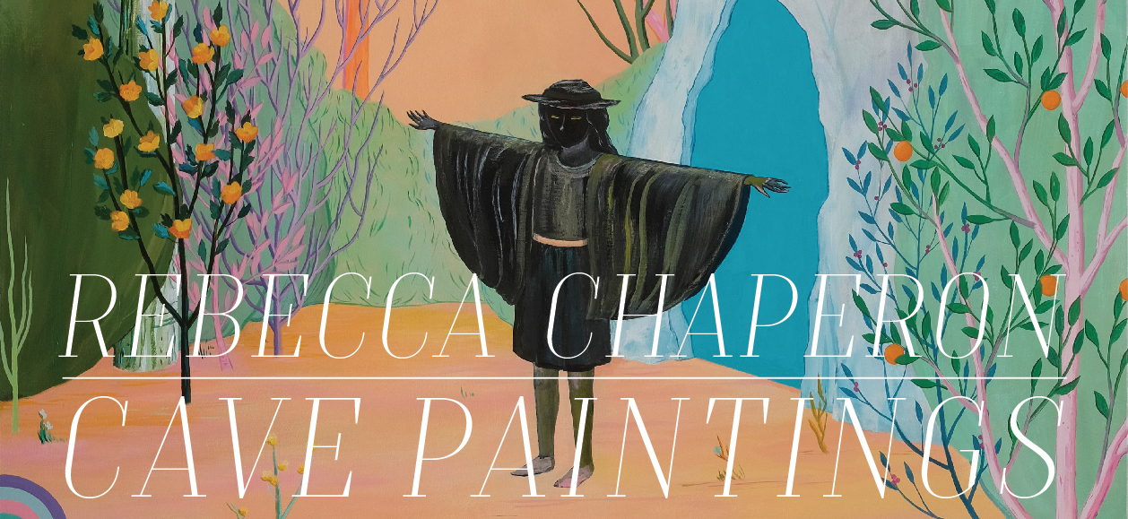 Rebecca Chaperon: Cave Paintings